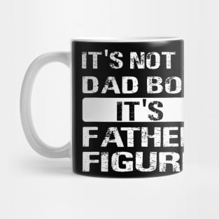 It'S Not A Dad Bod It'S A Father Figure Father'S Day Mug